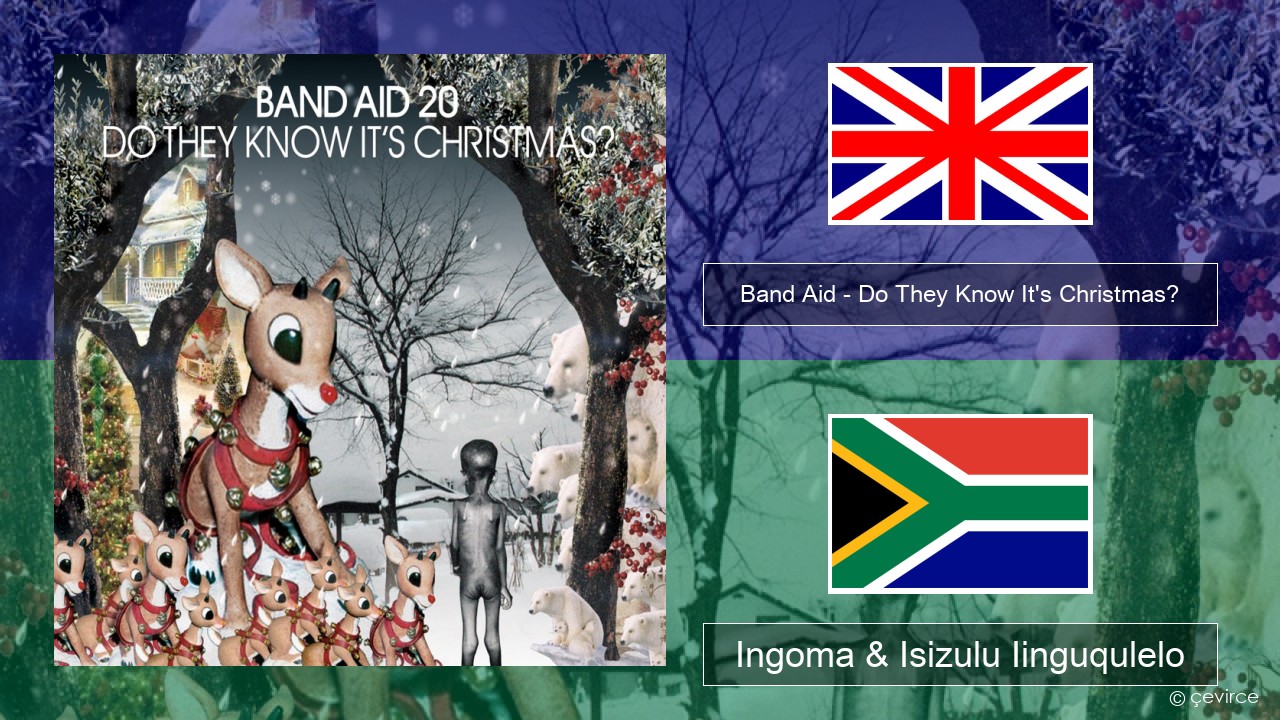 Band Aid – Do They Know It’s Christmas? Isixhosa Ingoma & Isizulu Iinguqulelo