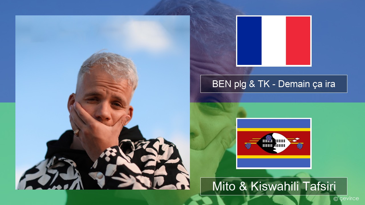 BEN plg & TK – Demain ça ira Kifaransa Mito & Kiswahili Tafsiri