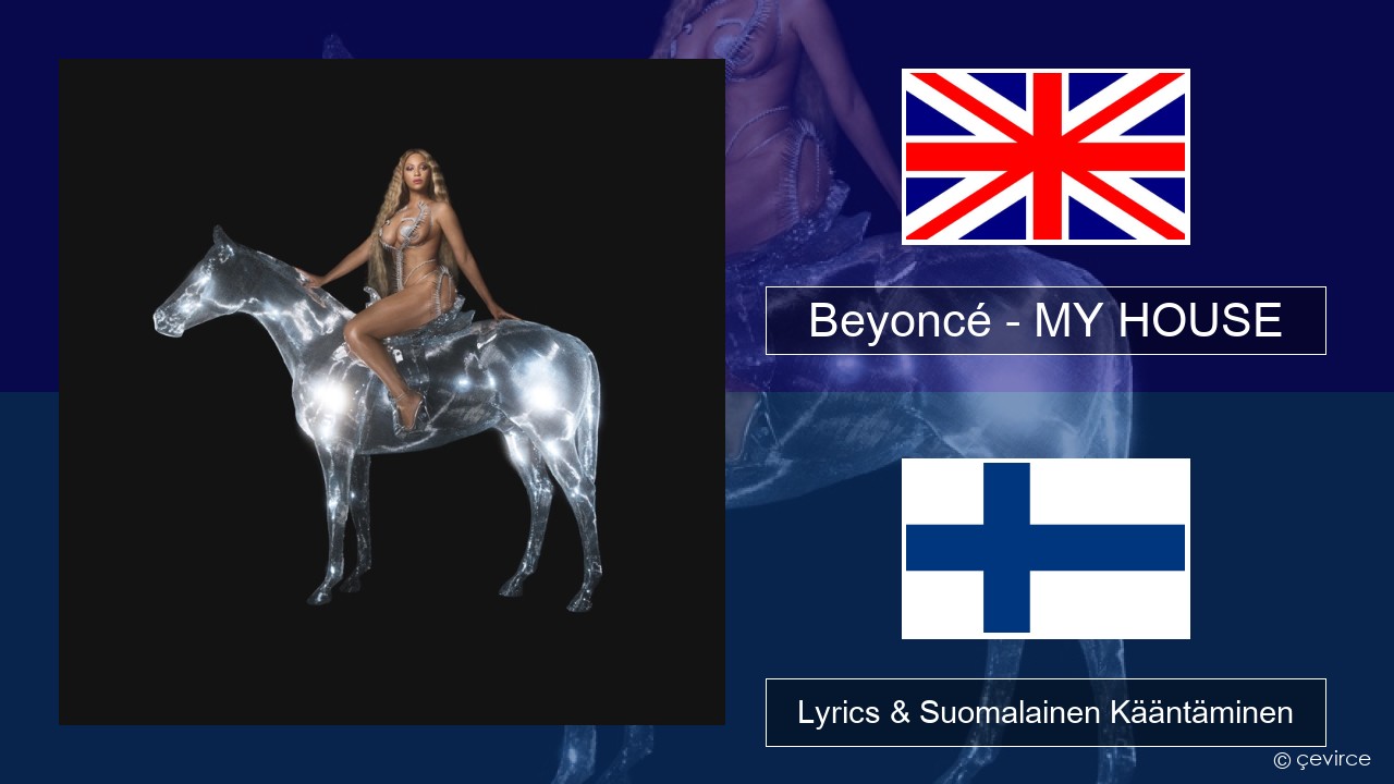 Beyoncé – MY HOUSE Englanti Lyrics & Suomalainen Kääntäminen