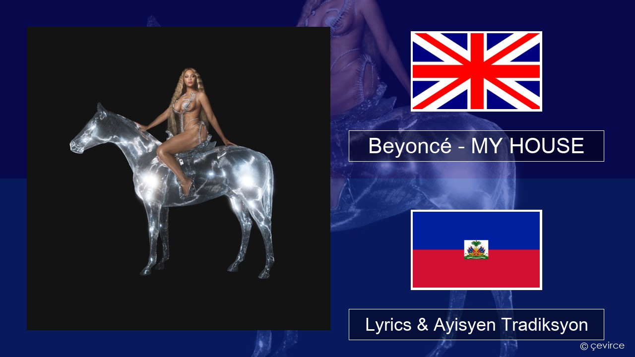 Beyoncé – MY HOUSE Angle Lyrics & Ayisyen Tradiksyon