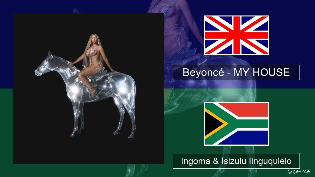 Beyoncé – MY HOUSE Isixhosa Ingoma & Isizulu Iinguqulelo