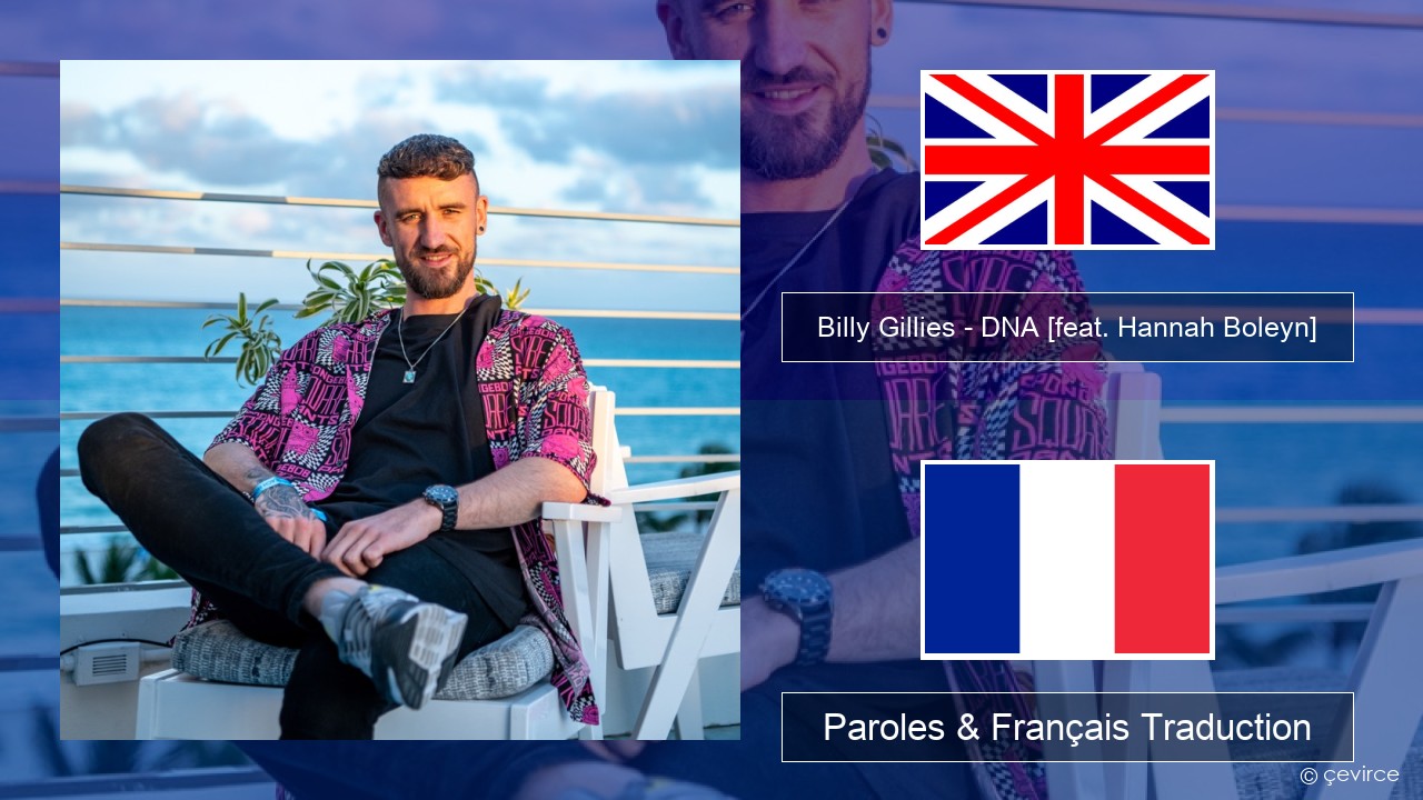 Billy Gillies – DNA (Loving You) [feat. Hannah Boleyn] Anglais Paroles & Français Traduction