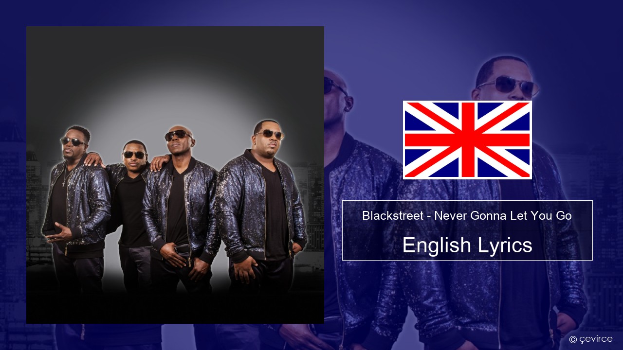 Blackstreet – Never Gonna Let You Go English Lyrics