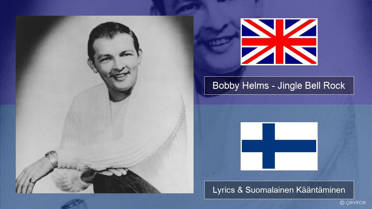 Bobby Helms – Jingle Bell Rock Englanti Lyrics & Suomalainen Kääntäminen