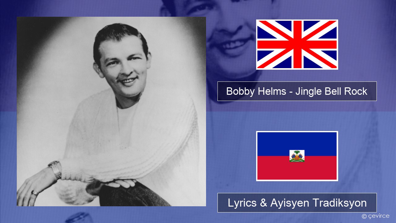 Bobby Helms – Jingle Bell Rock Angle Lyrics & Ayisyen Tradiksyon