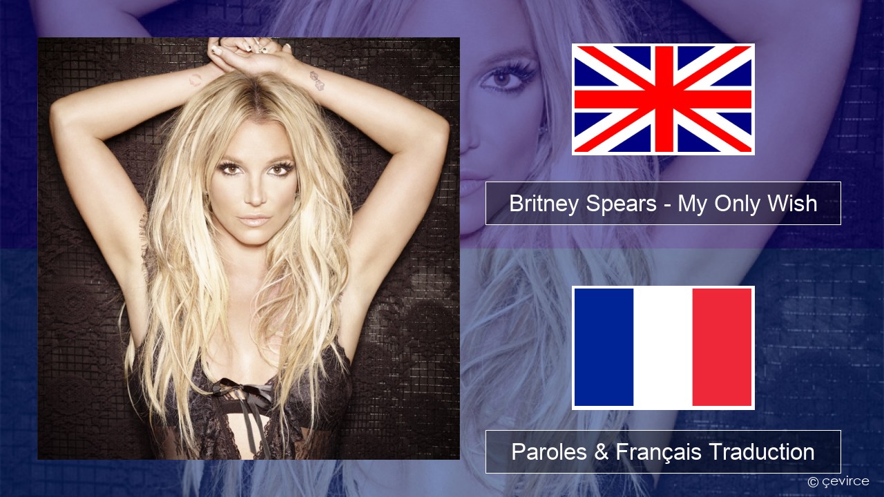 Britney Spears – My Only Wish (This Year) Anglais Paroles & Français Traduction