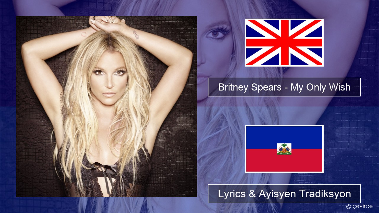 Britney Spears – My Only Wish (This Year) Angle Lyrics & Ayisyen Tradiksyon