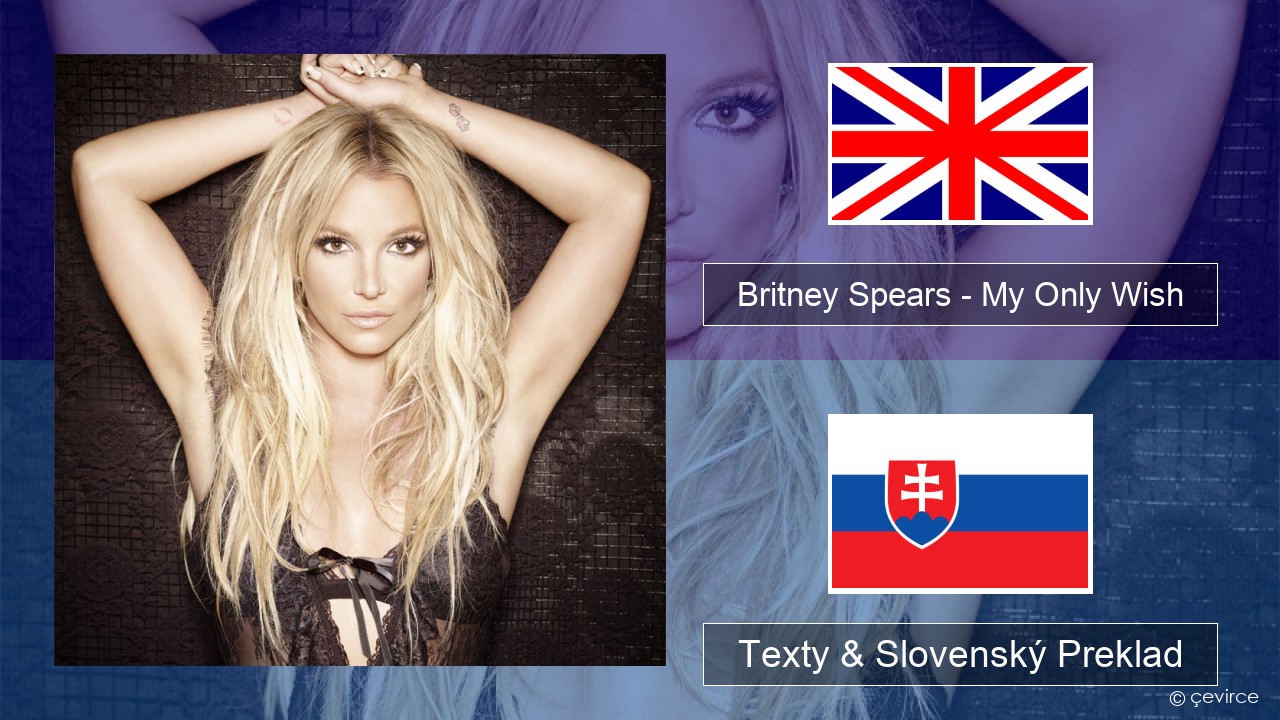 Britney Spears – My Only Wish (This Year) Anglický Texty & Slovenský Preklad