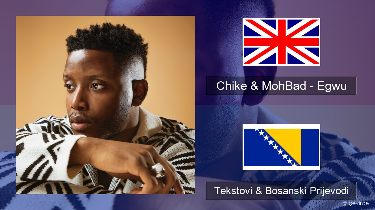 Chike & MohBad – Egwu Engleski Tekstovi & Bosanski Prijevodi