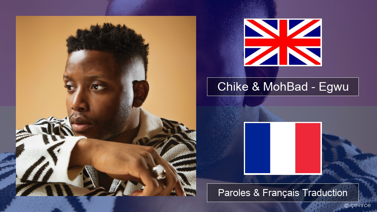 Chike & MohBad – Egwu Anglais Paroles & Français Traduction