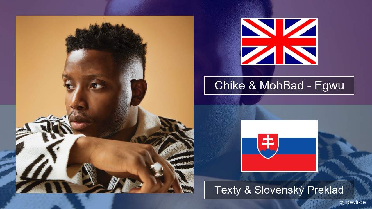 Chike & MohBad – Egwu Anglický Texty & Slovenský Preklad