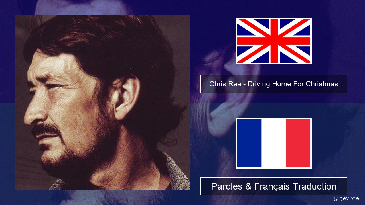 Chris Rea – Driving Home For Christmas Anglais Paroles & Français Traduction