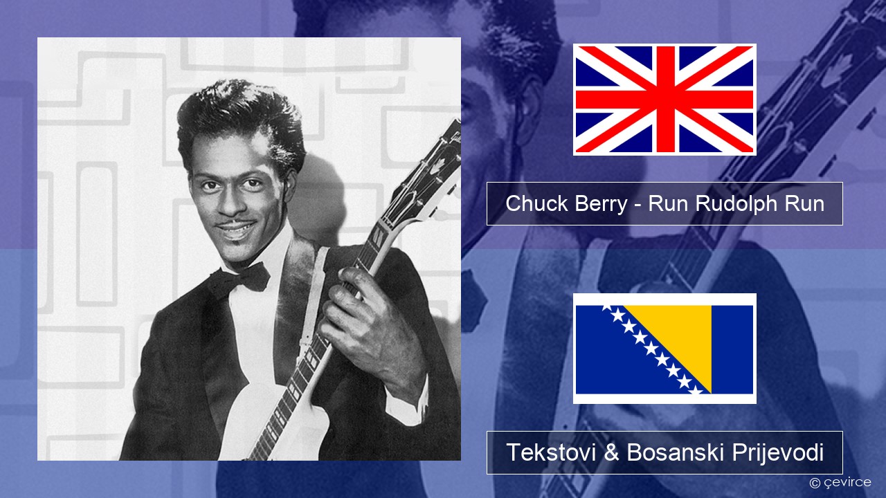 Chuck Berry – Run Rudolph Run Engleski Tekstovi & Bosanski Prijevodi