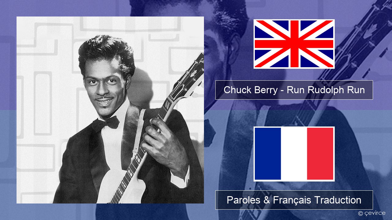 Chuck Berry – Run Rudolph Run Anglais Paroles & Français Traduction