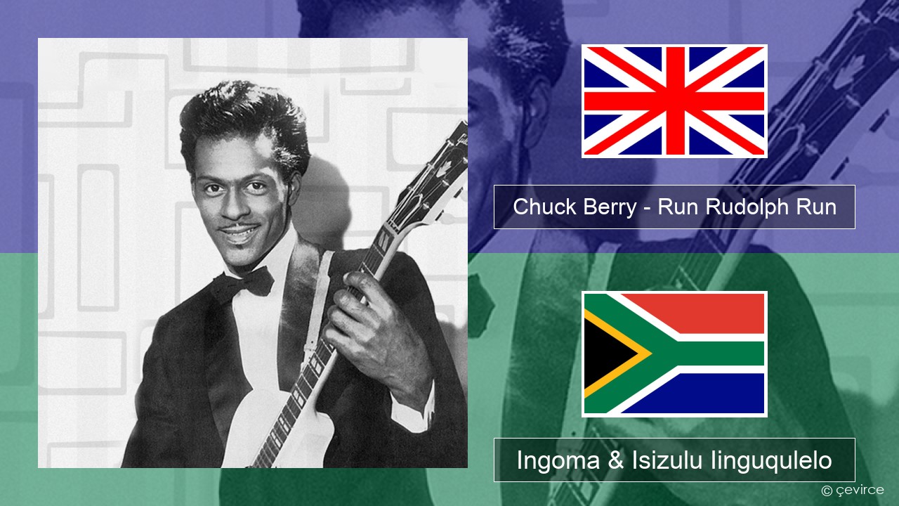 Chuck Berry – Run Rudolph Run Isixhosa Ingoma & Isizulu Iinguqulelo