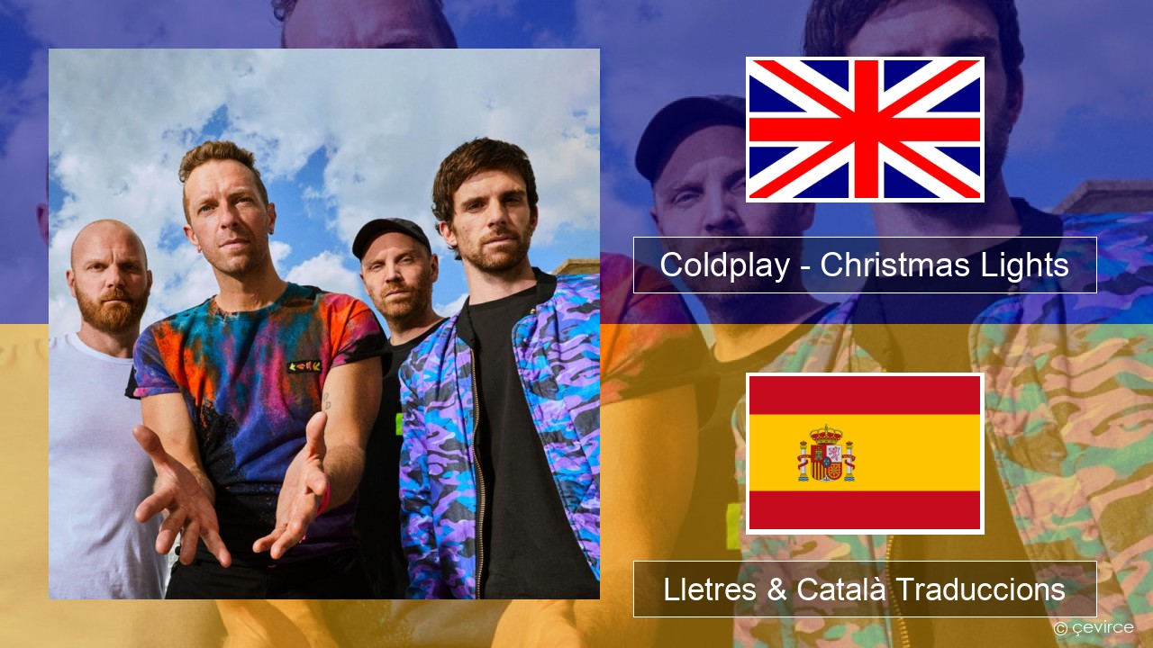 Coldplay – Christmas Lights Anglès Lletres & Català Traduccions