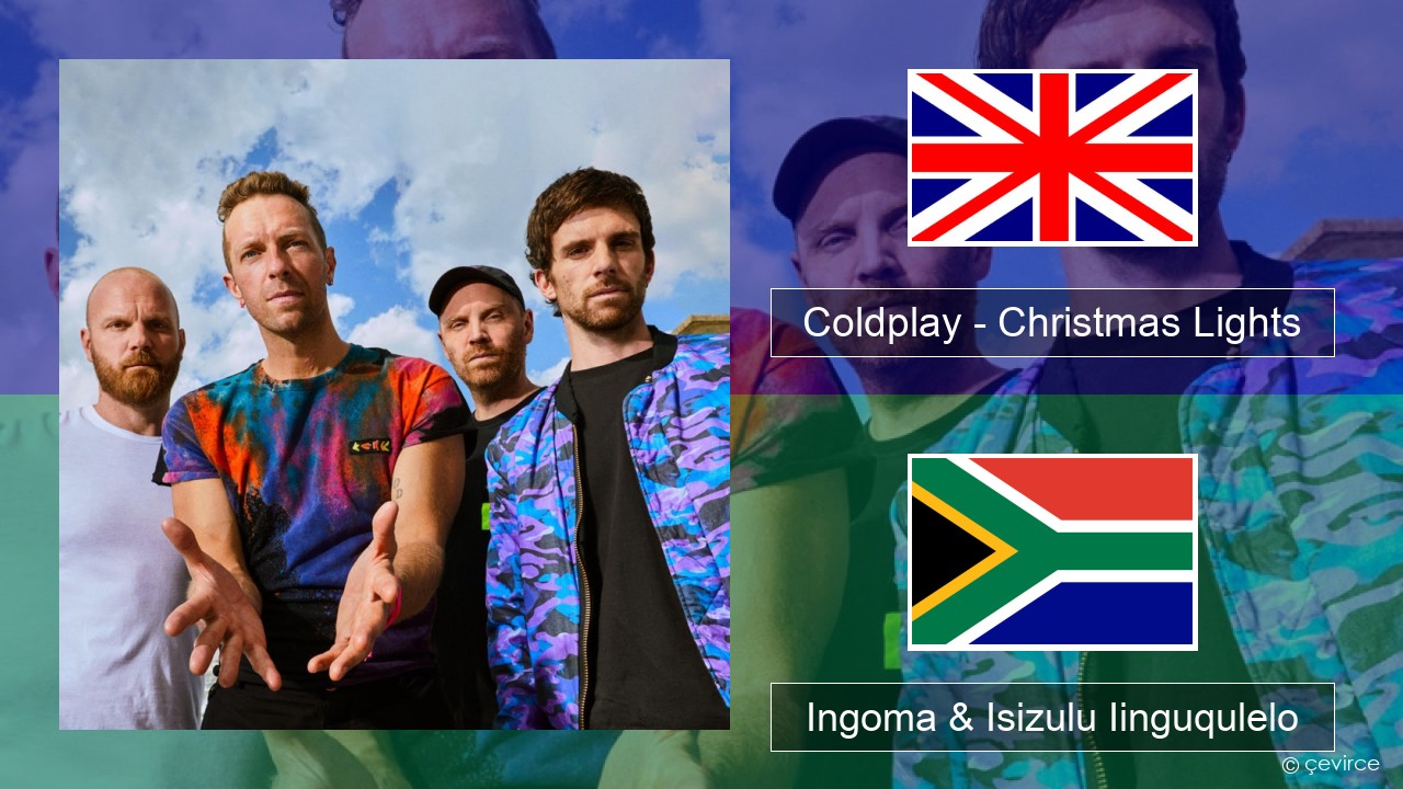 Coldplay – Christmas Lights Isixhosa Ingoma & Isizulu Iinguqulelo