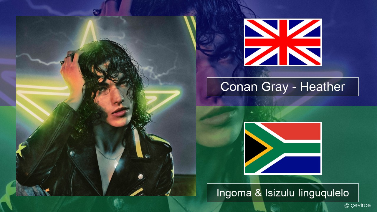 Conan Gray – Heather Isixhosa Ingoma & Isizulu Iinguqulelo