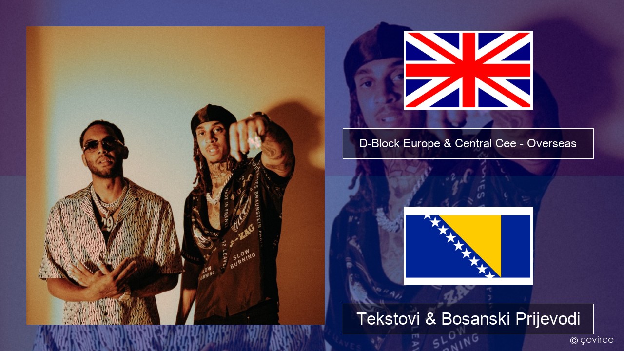 D-Block Europe & Central Cee – Overseas Engleski Tekstovi & Bosanski Prijevodi