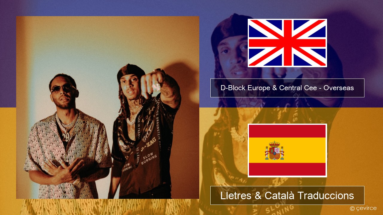 D-Block Europe & Central Cee – Overseas Anglès Lletres & Català Traduccions