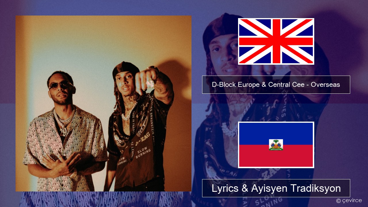 D-Block Europe & Central Cee – Overseas Angle Lyrics & Ayisyen Tradiksyon