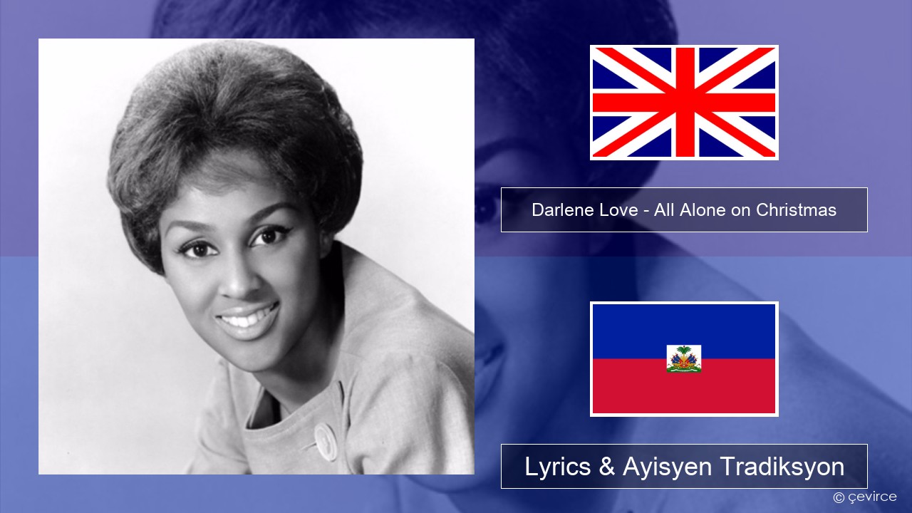 Darlene Love – All Alone on Christmas Angle Lyrics & Ayisyen Tradiksyon