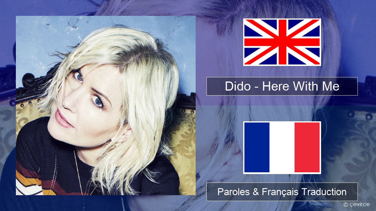 Dido – Here With Me Anglais Paroles & Français Traduction