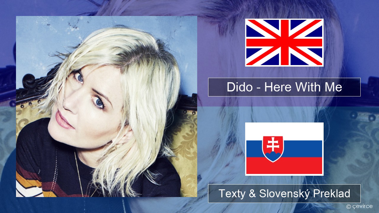 Dido – Here With Me Anglický Texty & Slovenský Preklad