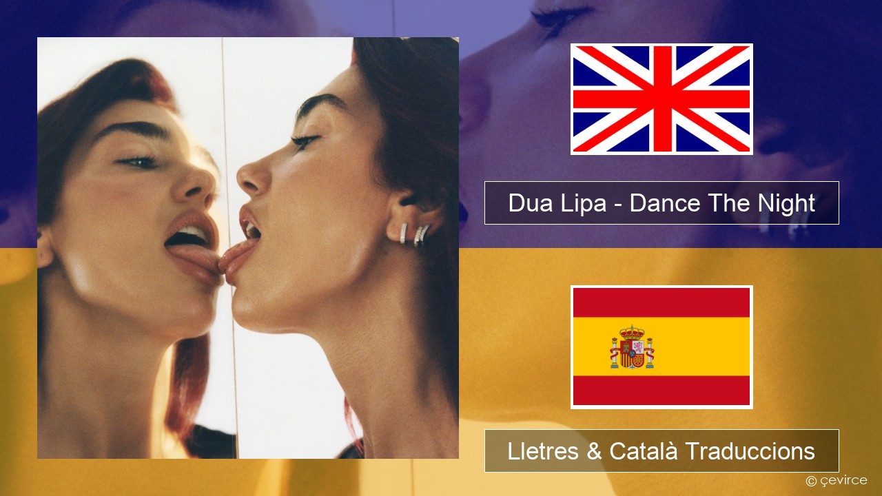 Dua Lipa – Dance The Night (From Barbie The Album) Anglès Lletres & Català Traduccions