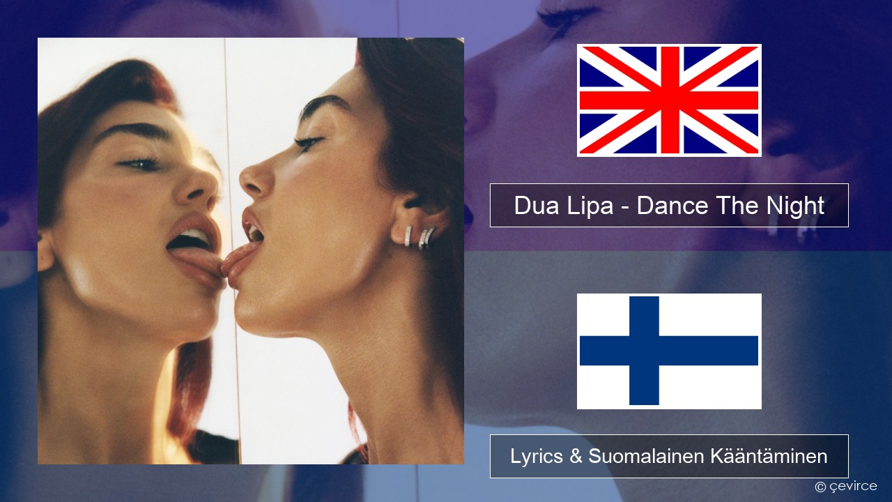 Dua Lipa – Dance The Night (From Barbie The Album) Englanti Lyrics & Suomalainen Kääntäminen