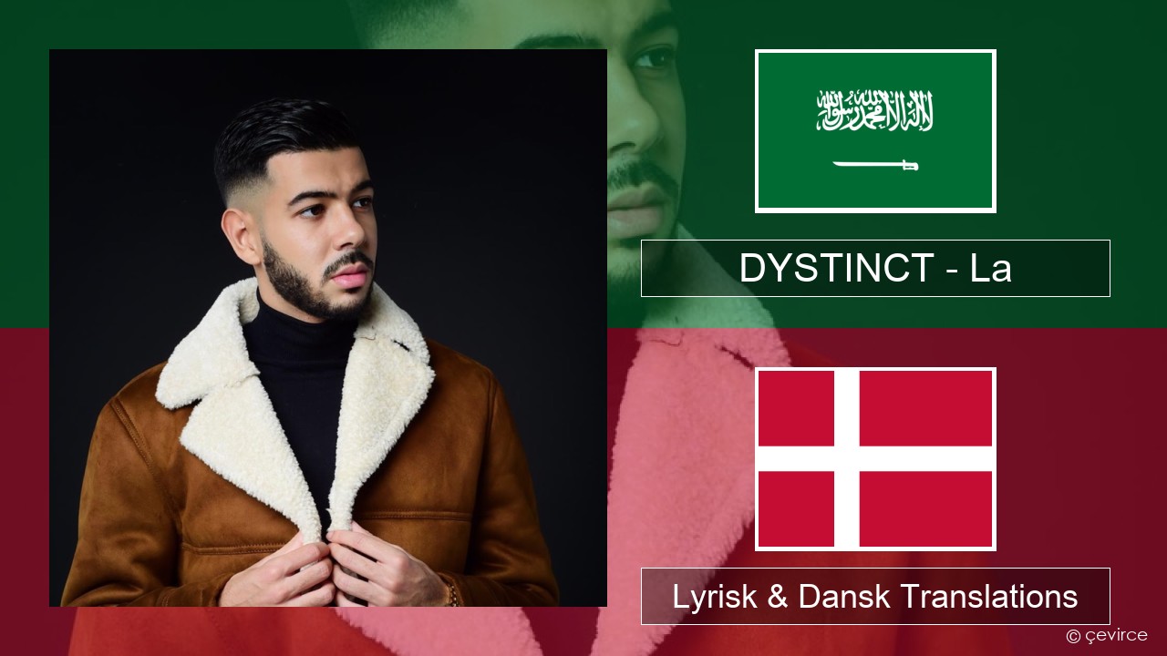 DYSTINCT – La Arabisk Lyrisk & Dansk Translations