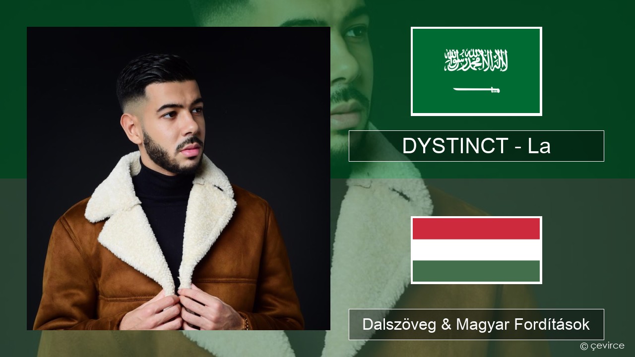 DYSTINCT – La Arab Dalszöveg & Magyar Fordítások