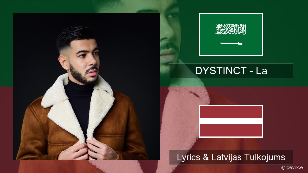 DYSTINCT – La Arābu Lyrics & Latvijas Tulkojums