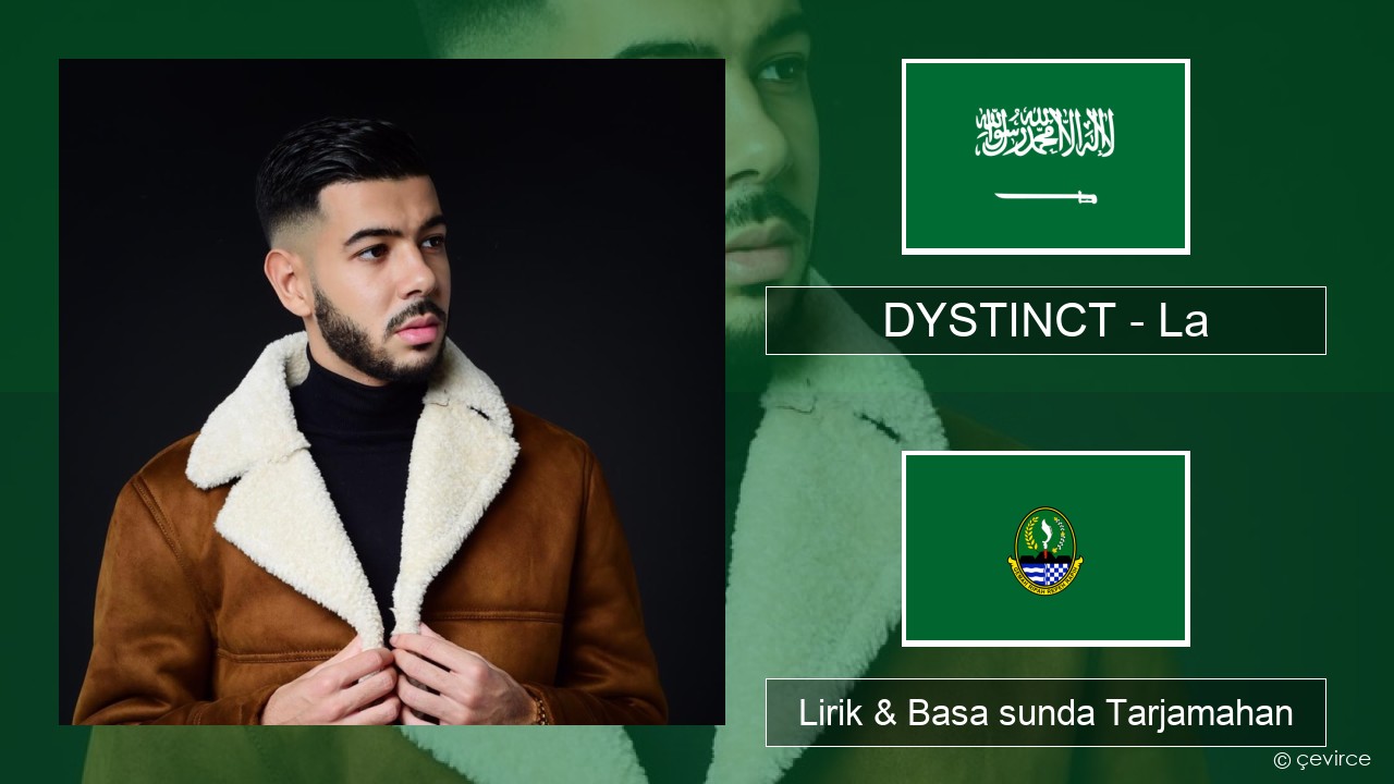 DYSTINCT – La Arab Lirik & Basa sunda Tarjamahan