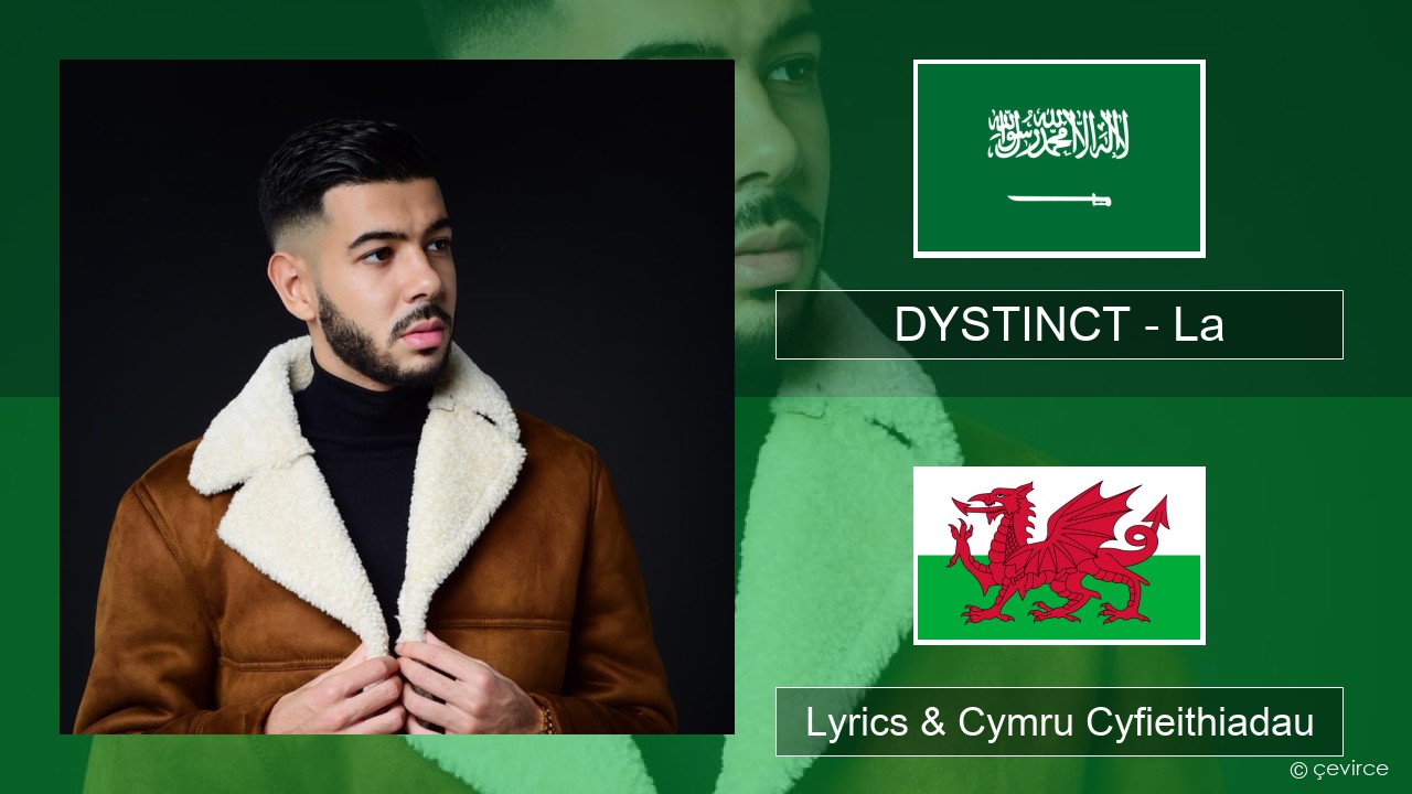 DYSTINCT – La Arabeg Lyrics & Cymru Cyfieithiadau