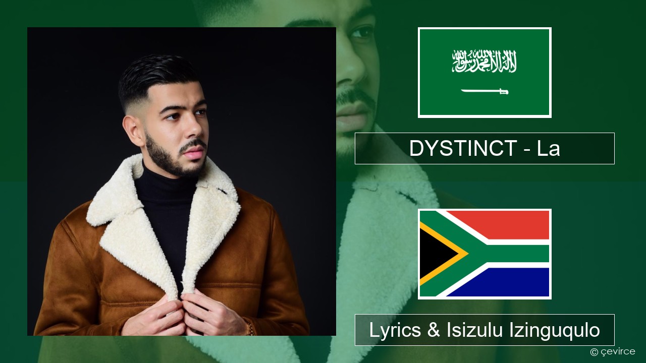 DYSTINCT – La Isi-arabh Lyrics & Isizulu Izinguqulo