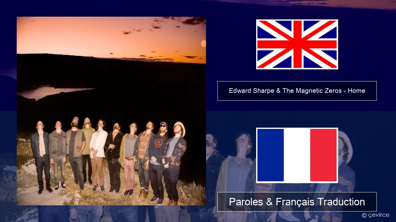 Edward Sharpe & The Magnetic Zeros – Home Anglais Paroles & Français Traduction