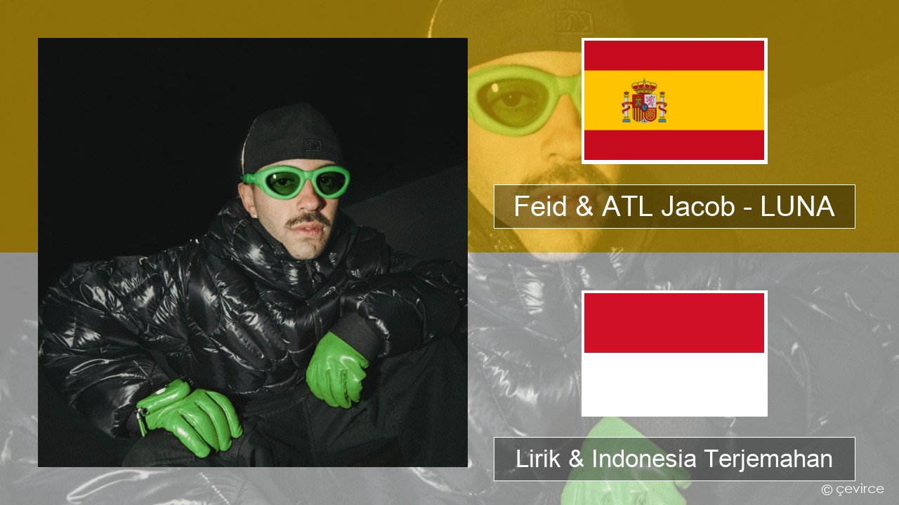 Feid & ATL Jacob – LUNA Spanyol Lirik & Indonesia Terjemahan