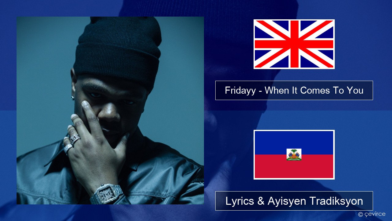 Fridayy – When It Comes To You Angle Lyrics & Ayisyen Tradiksyon