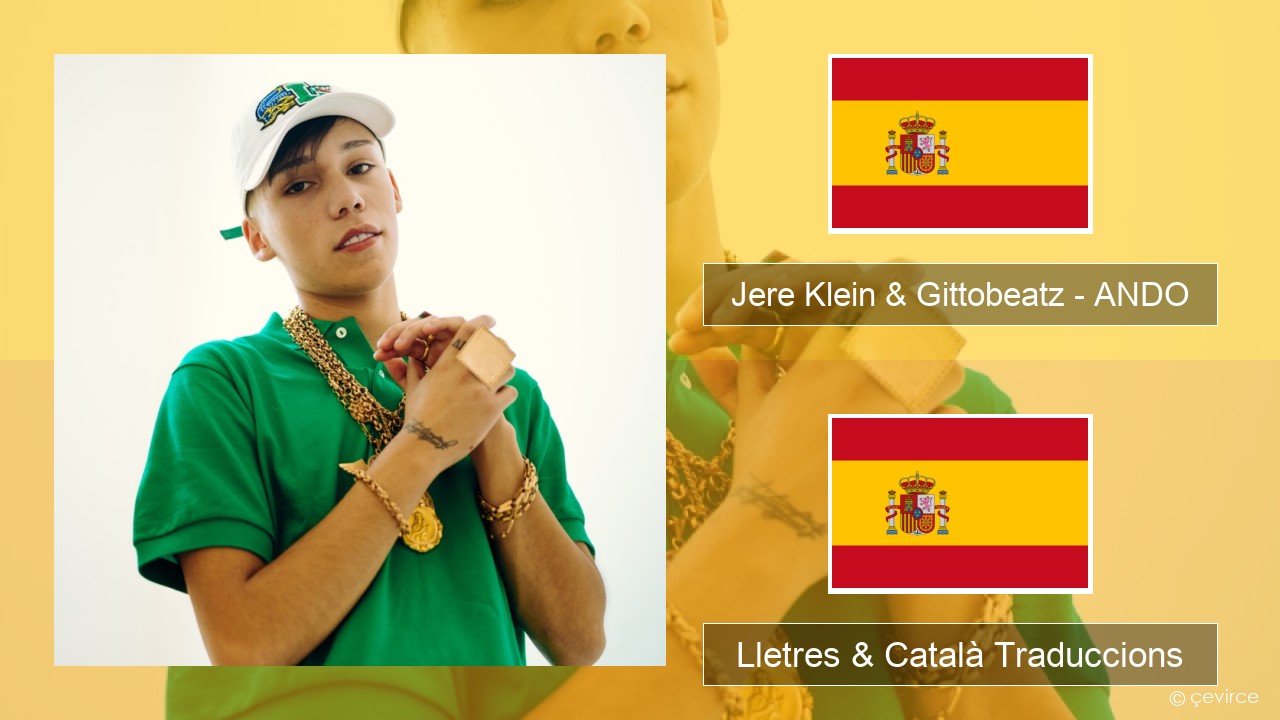 Jere Klein & Gittobeatz – ANDO (Mixed) Espanyol Lletres & Català Traduccions