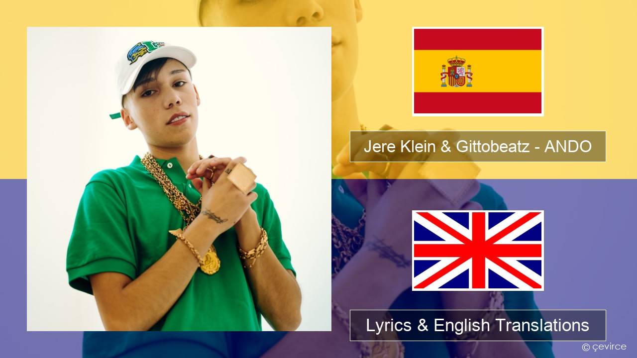 Jere Klein & Gittobeatz – ANDO (Mixed) Spanish Lyrics & English Translations