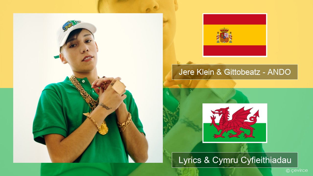 Jere Klein & Gittobeatz – ANDO (Mixed) Sbaeneg Lyrics & Cymru Cyfieithiadau