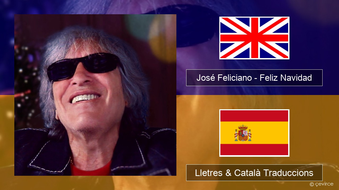 José Feliciano – Feliz Navidad Anglès Lletres & Català Traduccions