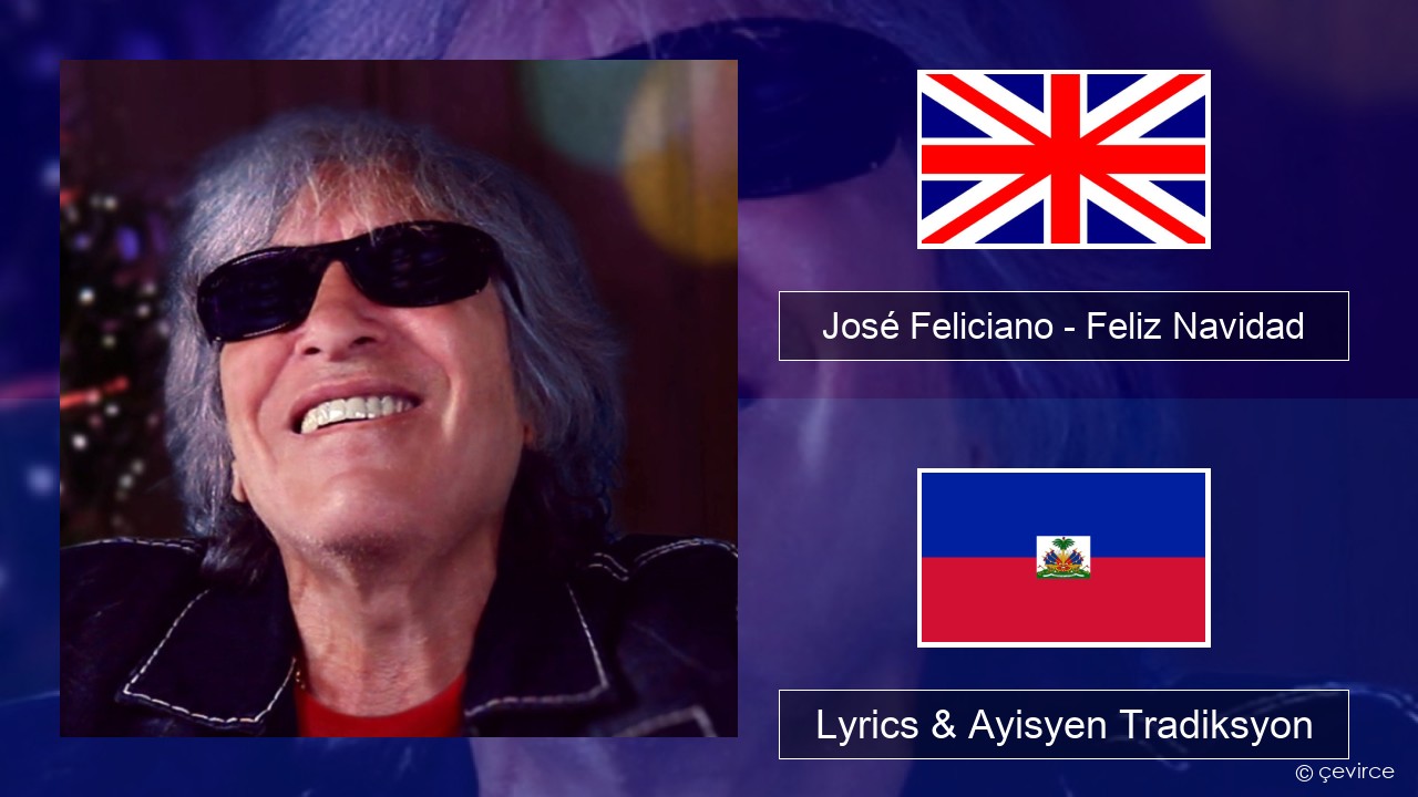 José Feliciano – Feliz Navidad Angle Lyrics & Ayisyen Tradiksyon