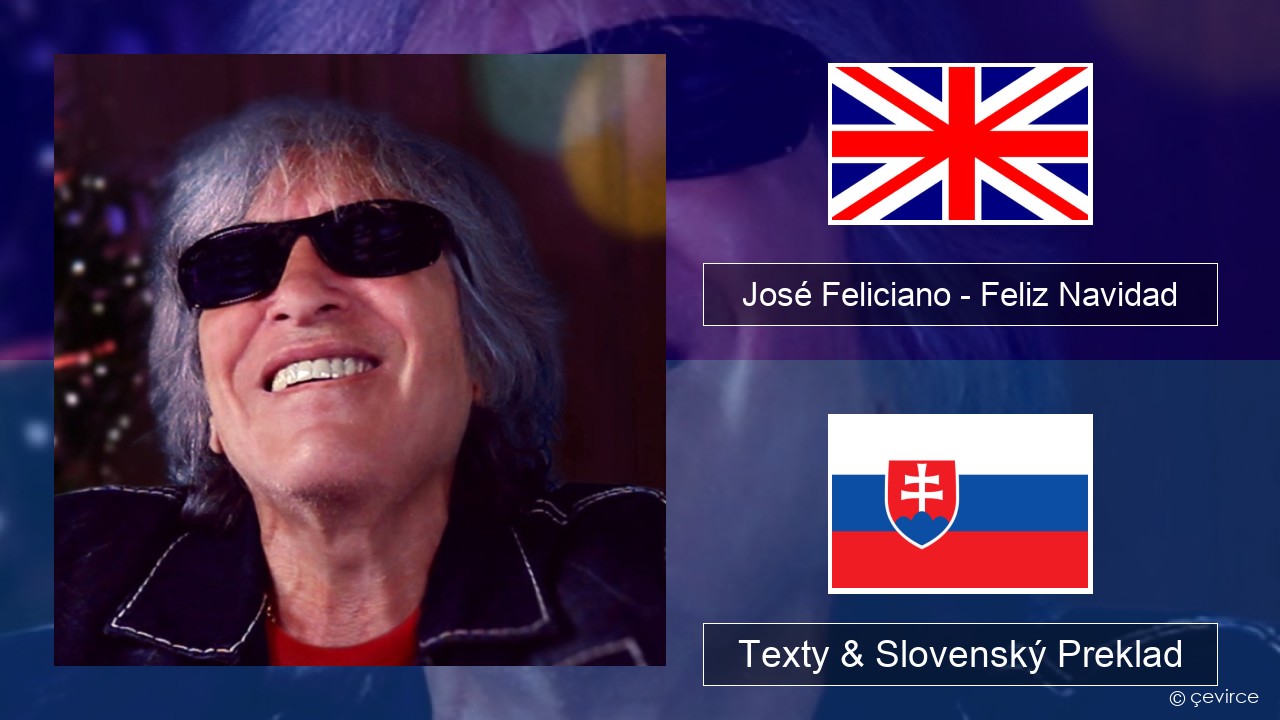 José Feliciano – Feliz Navidad Anglický Texty & Slovenský Preklad