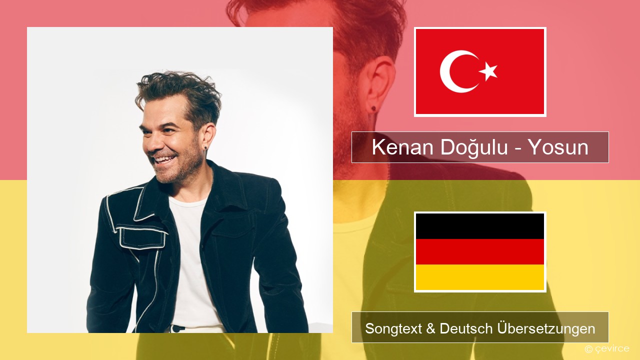 Kenan Doğulu – Yosun Türkisch Songtext & Deutsch Übersetzungen