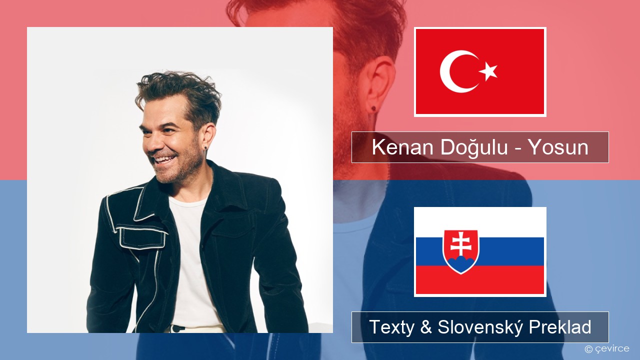 Kenan Doğulu – Yosun Turecký Texty & Slovenský Preklad