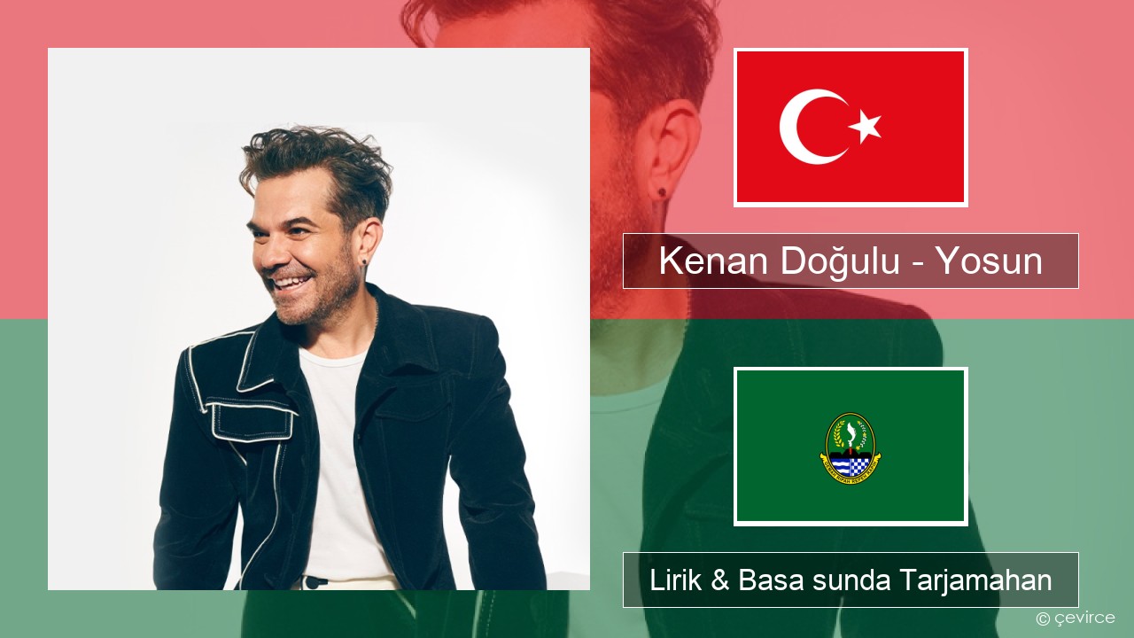 Kenan Doğulu – Yosun Turki Lirik & Basa sunda Tarjamahan