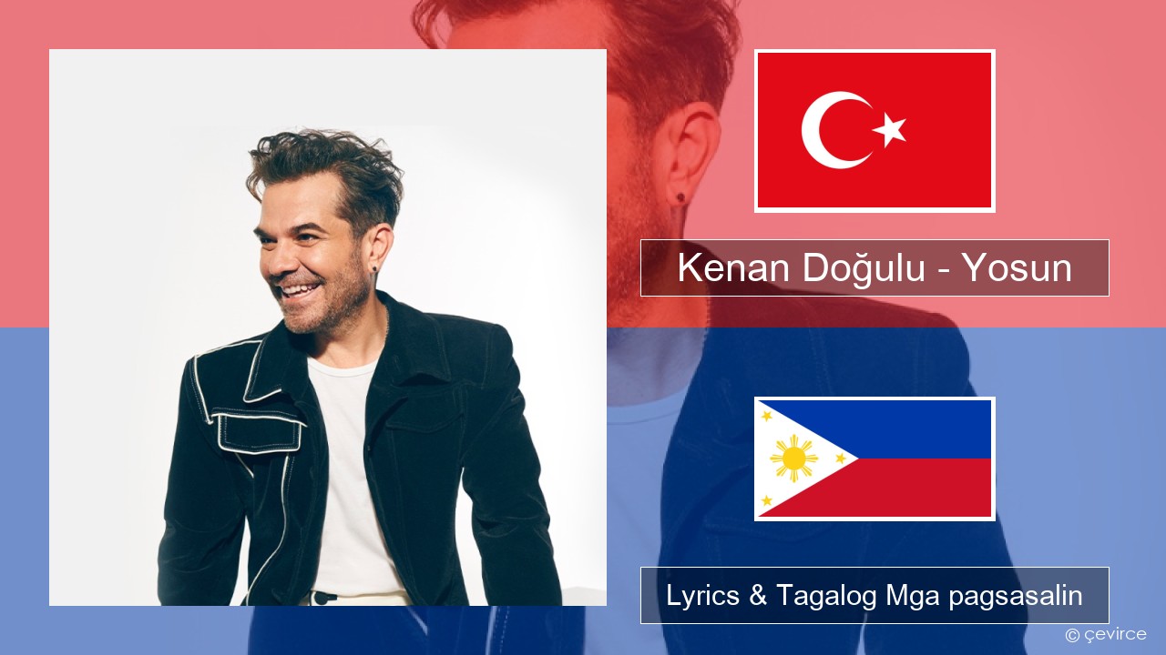 Kenan Doğulu – Yosun Turko Lyrics & Tagalog Mga pagsasalin