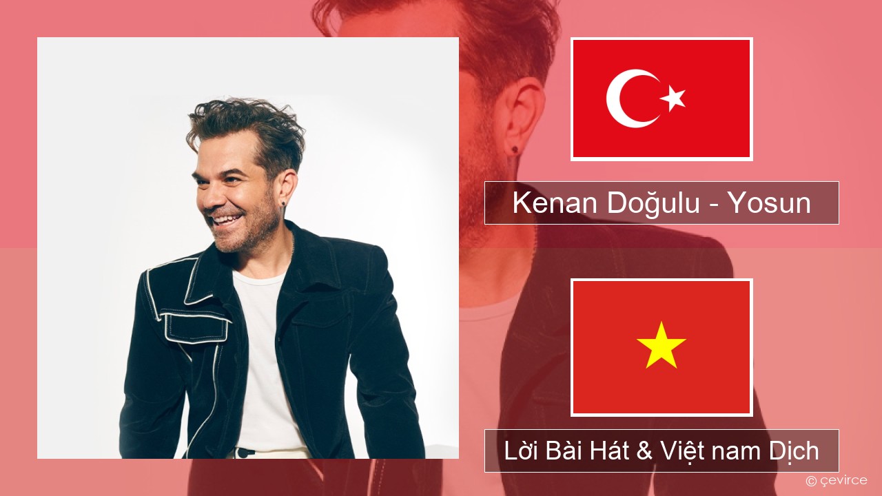 Kenan Doğulu – Yosun Thổ nhĩ kỳ Lời Bài Hát & Việt nam Dịch